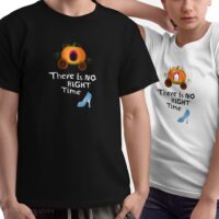T-Shirt There is No Right Time 4